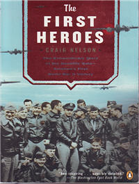 The First Heroes -- The Extraordinary Story of the Doolittle Raid: America's First World War II Victory